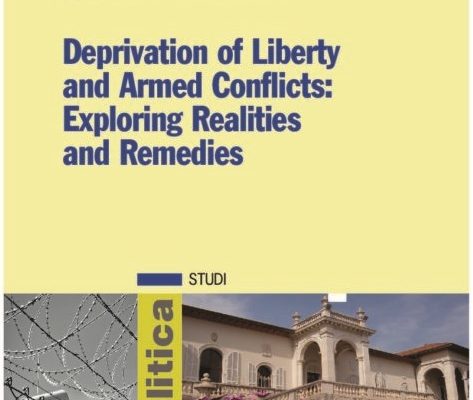Proceedings of the Sanremo Round Table on “Deprivation of liberty and armed conflicts: exploring realities and remedies”