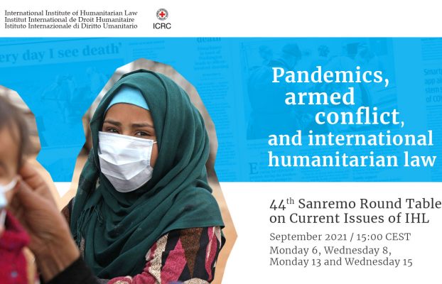 44<sup>th</sup> Sanremo Round Table on “Pandemics, armed conflict, and international humanitarian law”- Registration for the webinars is open